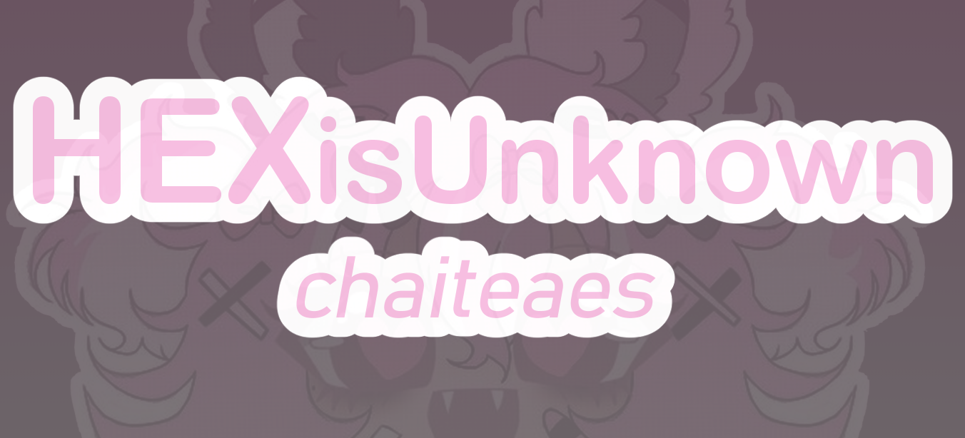 HEXisUnknown / chaiteaes Banner